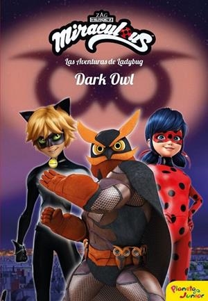 DARK OWL. MIRACULOUS. LAS AVENTURAS DE LADYBU | 9788408209225