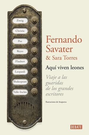 AQUÍ VIVEN LEONES. VIAJE A LAS GUARIDAS DE LOS GRANDES ESCRITORES | 9788417636418 | SAVATER, FERNANDO/TORRES, SARA
