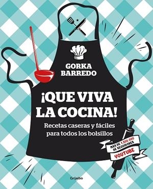 ¡QUE VIVA LA COCINA! RECETAS CASERAS Y FÁCILES PARA TODOS LOS BOLSILLOS | 9788417338404 | BARREDO, GORKA