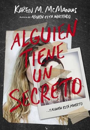 ALGUIEN TIENE UN SECRETO... Y ALGUIEN ESTA MUERTO | 9788420434469 | MCMANUS, KAREN M.