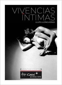 VIVENCIAS INTIMAS. CUENTOS CORTOS | 9788417647032 | LLONGUERAS BATLLE, LLUIS