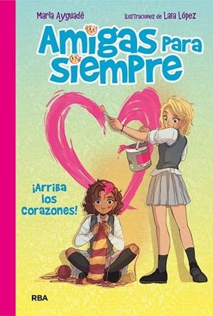 ARRIBA LOS CORAZONES. AMIGAS PARA SIEMPRE 2 | 9788427216303 | AYGUADÉ JARQUE, MARIA