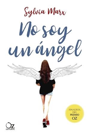 NO SOY UN ÁNGEL (FINALISTA DEL TERCER PREMIO OZ DE NOVELA) | 9788417525217 | MARX, SYLVIA