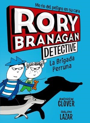 LA BRIGADA PERRUNA. RORY BRANAGAN 2 | 9788469624562 | CLOVER, ANDREW