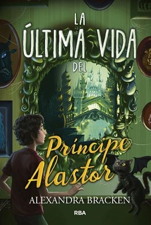 LA ÚLTIMA VIDA DEL PRÍNCIPE ALASTOR. PROSPER REDDING 2 | 9788427213357 | BRACKEN ALEXANDRA