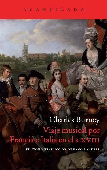 VIAJE MUSICAL POR FRANCIA E ITALIA EN EL SIGLO XVIII. SITUACIÓN ACTUAL DE LA MÚSICA EN FRANCIA E ITALIA, O DIARIO DE VIAJE EMPRENDIDO POR ESTOS PAISES | 9788417346744 | BURNEY, CHARLES