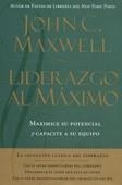 LIDERAZGO AL MÁXIMO. MAXIMICE SU POTENCIAL Y CAPACITE A SU EQUIPO | 9781602550896 | MAXWELL, JOHN C.