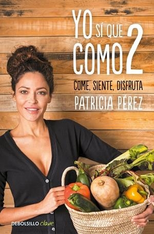 YO SÍ QUE COMO 2 COME, SIENTE, DISFRUTA | 9788466347587 | PÉREZ, PATRICIA