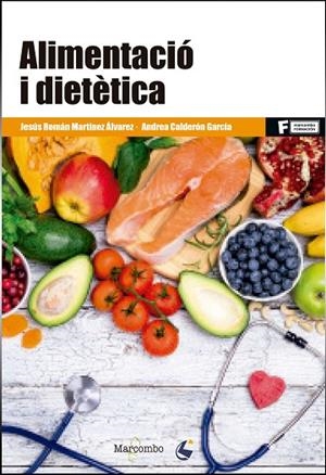 ALIMENTACIÓN Y DIETÉTICA | 9788426726377 | JESÚS ROMÁN MARTÍNEZ ÁLVAREZ Y ANDREA CALDERÓN GARCÍA