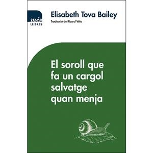 EL SOROLL QUE FA UN CARGOL SALVATGE QUAN MENJA | 9788417353155 | TOBA BAILEY, ELISABETH