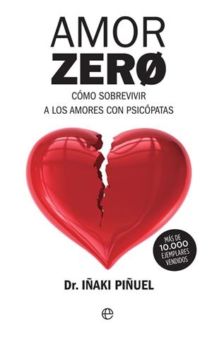 AMOR ZERO. CÓMO SOBREVIVIR A LOS AMORES CON PSICÓPATAS | 9788491646167 | PIÑUEL, IÑAKI