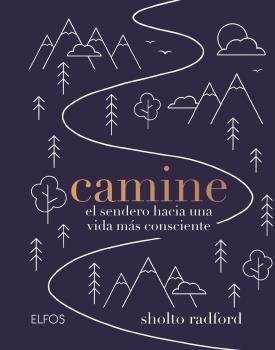 CAMINE. EL SENDERO HACIA UNA VIDA MÁS CONSCIENTE | 9788417757250 | RADFORD, SHOLTO
