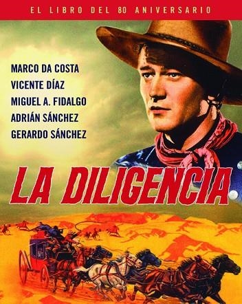 LA DILIGENCIA. EL LIBRO DEL 80 ANIVERSARIO | 9788415606789 | FIDALGO, MIGUEL ANGEL / SANCHEZ, GERARDO