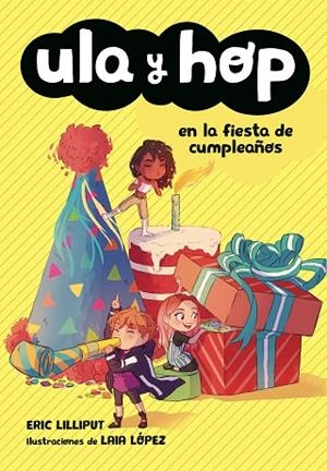 ULA Y HOP EN LA FIESTA DE CUMPLEAÑOS  | 9788420434445 | LILLIPUT, ERIC/LÓPEZ, LAIA