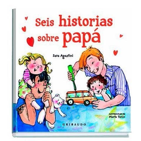 SEIS HISTORIAS SOBRE PAPÁ | 9788417127343 | AGOSTINI, SARA