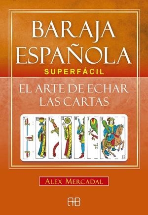 BARAJA ESPAÑOLA SUPERFÁCIL. EL ARTE DE ECHAR LAS CARTAS LIBRO + BARAJA | 9788417851002 | MERCADAL, ALEX