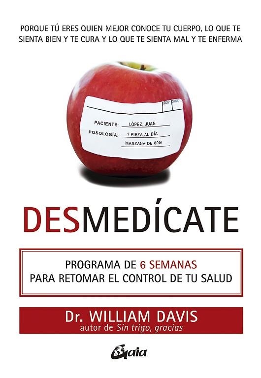 DESMEDÍCATE. PROGRAMA DE 6 SEMANAS PARA RETOMAR EL CONTROL DE TU SALUD | 9788484458012 | WILLIAM, DAVIS