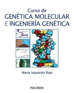 CURSO DE GENÉTICA MOLECULAR E INGENIERÍA GENÉTICA | 9788436831238 | IZQUIERDO ROJO, MARTA