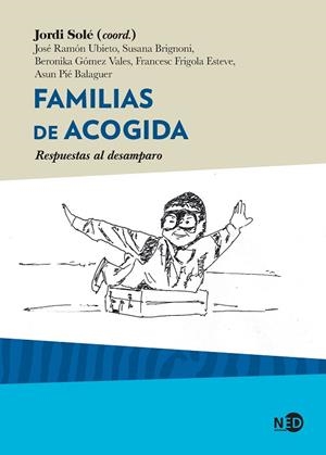 FAMILIAS DE ACOGIDA. RESPUESTAS AL DESAMPARO | 9788416737628 | SOLÉ BLANCH, JORDI/UBIETO PARDO, JOSÉ RAMÓN/BRIGNONI, SUSANA/GÓMEZ VALES, BERONIKA/FRIGOLA ESTEVE, F