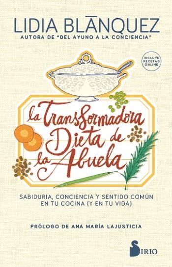 LA TRANSFORMADORA DIETA DE LA ABUELA. SABIDURÍA, CONCIENCIA Y SENTIDO COMÚN EN TU COCINA (Y EN TU VIDA) | 9788417399733 | BLÁNQUEZ MARTÍNEZ, LIDIA