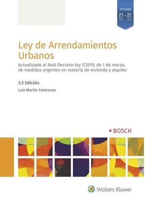 LEY DE ARRENDAMIENTOS URBANOS. ACTUALIZADO AL REAL DECRETO-LEY 7/2019, DE 1 DE MARZO, DE MEDIDAS URGENTES EN MA | 9788490903766 | MARTÍN CONTRERAS, LUIS