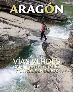 GUIA DE VIAS VERDES, CAMINOS NATURALES Y OTROS SENDEROS | 9788482166681 | MONTMANY OLLÉ, MARTA