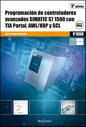 PROGRAMACIÓN DE CONTROLADORES AVANZADOS SIMATIC S7 1500 CON TIA PORTAL,  AWL/KOP | 9788426727343 | PECIÑA BELMONTE, LUIS