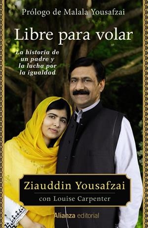 LIBRE PARA VOLAR. LA HISTORIA DE UN PADRE Y LA LUCHA POR LA IGUALDAD | 9788491815945 | YOUSAFZAI, ZIAUDDIN
