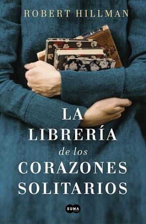 LA LIBRERÍA DE LOS CORAZONES SOLITARIOS | 9788491293088 | HILLMAN, ROBERT