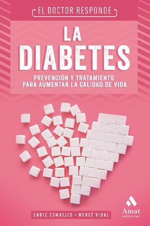 LA DIABETES. PREVENCION Y TRATAMIENTO PARA AUMENTAR LA CALIDAD DE VIDA | 9788497354851 | VIDAL FLOR, MERCÈ/ESMATJES, ENRIC
