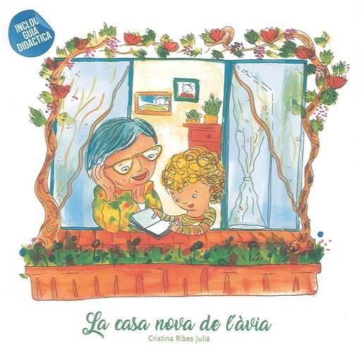 LA CASA NOVA DE L’ÀVIA (INCLOU GUIA DIDACTICA) | 9788409106851 | RIBES JULIÀ, CRISTINA