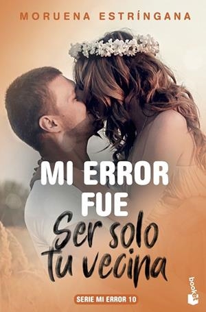 MI ERROR FUE SER SOLO TU VECINA. MI ERROR 10 | 9788408213703 | ESTRÍNGANA, MORUENA
