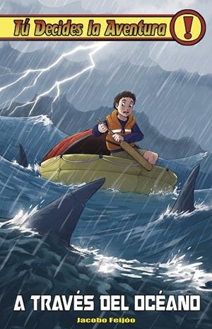 A TRAVÉS DEL OCÉANO. TÚ DECIDES LA AVENTURA 36 | 9788418002052 | SÁNCHEZ-FEIJÓO, JACOBO