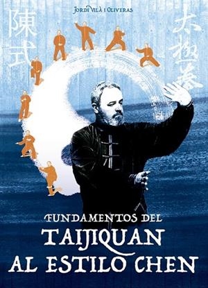 FUNDAMENTOS DEL TAIJIQUAN AL ESTILO CHEN | 9788420306285 | VILÀ I OLIVERAS, JORDI