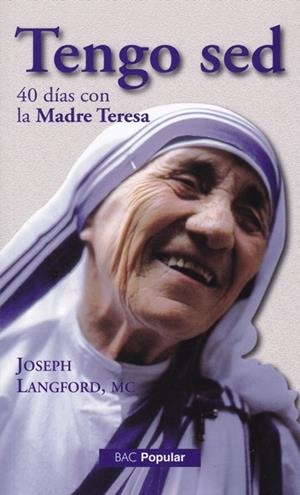 TENGO SED. 40 DIAS CON LA MADRE TERESA | 9788422020899 | LANGFORD, JOSEPH