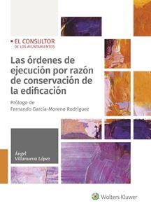 LAS ÓRDENES DE EJECUCIÓN POR RAZÓN DE CONSERVACIÓN DE LA EDIFICACION | 9788470524899 | VILLANUEVA LOPEZ, ANGEL