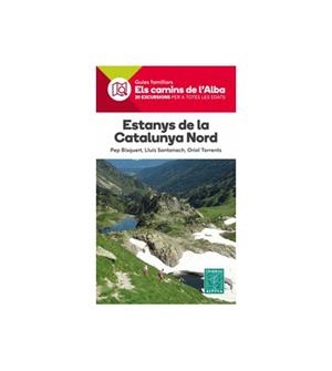 ESTANYS DE LA CATALUNYA NORD -ELS CAMINS DE L'ALBA | 9788480908009 | BISQUERT, PEP/ SANTANACH, LLUIS/ TORRENTS, ORIOL