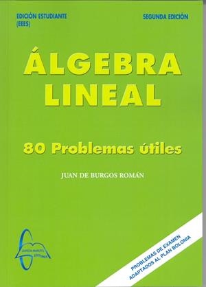 ÁLGEBRA LINEAL. 80 PROBLEMAS ÚTILES | 9788415793366 | BURGOS, JUAN DE
