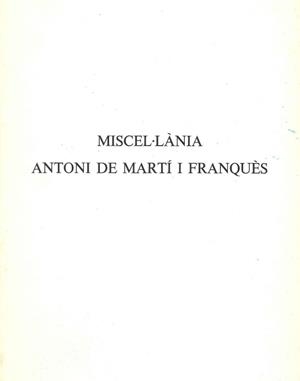MISCEL.LANIA ANTONI DE MARTI I FRANQUES. COMMENORACIO DEL 150 ANIVERSARI DE LA SEVA MORT 1832-1982 | 9788450511024