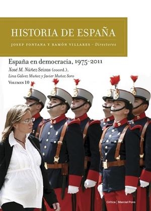 ESPAÑA EN DEMOCRACIA, 1975-2011. HISTORIA DE ESPAÑA VOL. 10 | 9788417067298 | NÚÑEZ SEIXAS, XOSÉ M./GÁLVEZ MUÑOZ, LINA/MUÑOZ SORO, JAVIER