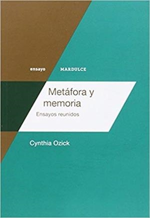 METÁFORA Y MEMORIA. ENSAYOS REUNIDOS | 9788494286971 | OZICK, CYNTHIA