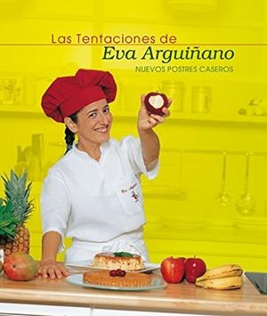LAS TENTACIONES DE EVA ARGUIÑANO  POSTRES CASEROS | 9788494686320 | ARGUIÑANO, EVA