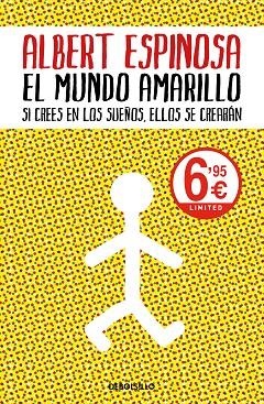 EL MUNDO AMARILLO. SI CREES EN LOS SUEÑOS, ELLOS SE CREARÁN | 9788466349499 | ESPINOSA, ALBERT