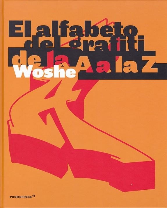 EL ALFABETO DEL GRAFITI DE LA A A LA Z | 9788417412036 | WOSHE