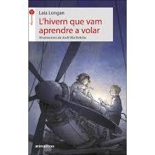 L'HIVERN QUE VAM APRENDRE A VOLAR | 9788417599294 | LONGAN ZARZOSO, LAIA