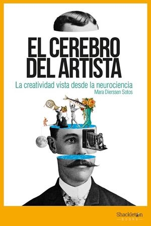 EL CEREBRO DEL ARTISTA. LA CREATIVIDAD VISTA DESDE LA NEUROCIENCIA | 9788417822378 | DIERSSEN, MARA