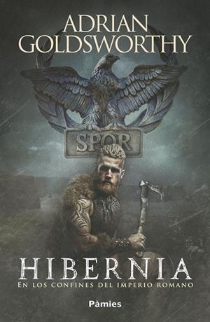HIBERNIA. EN LOS CONFINES DEL IMPERIO ROMANO | 9788417683184 | GOLDSWORTHY, ADRIAN