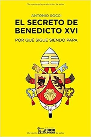EL SECRETO DE BENEDICTO XVI. POR QUE SIGUE SIENDO PAPA | 9788417407520 | SOCCI, ANTONIO
