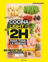 COCINA LIGHT EN 2 HORAS PARA TODA LA SEMANA | 9788408214311 | PESSIN, CAROLINE