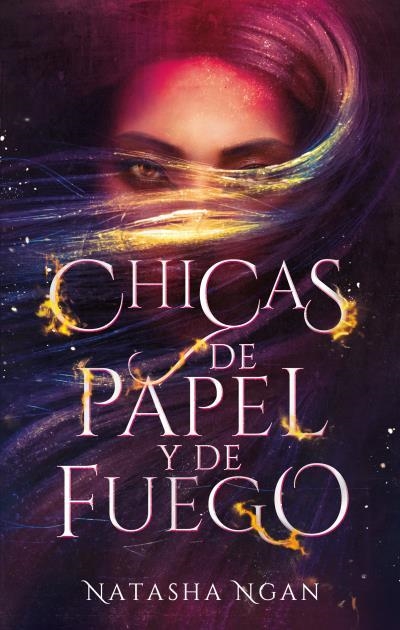 CHICAS DE PAPEL Y DE FUEGO.  CHICAS DE PAPEL Y FUEGO 1 | 9788492918638 | NGAN, NATASHA